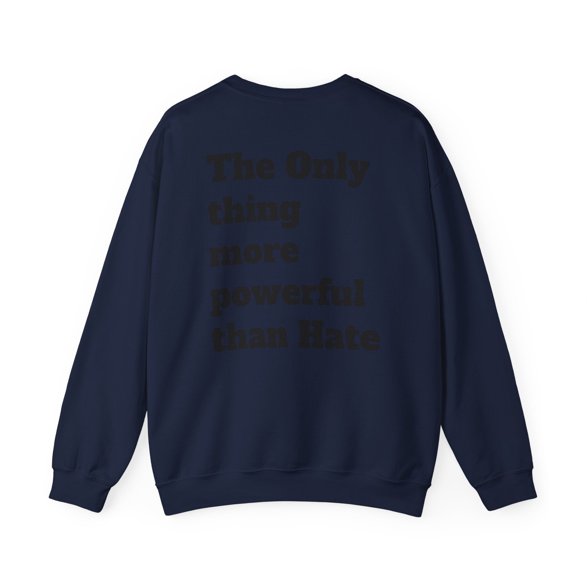 Always With You My Love -"Stronger Than Hate" Unisex Crewneck Sweatshirt .