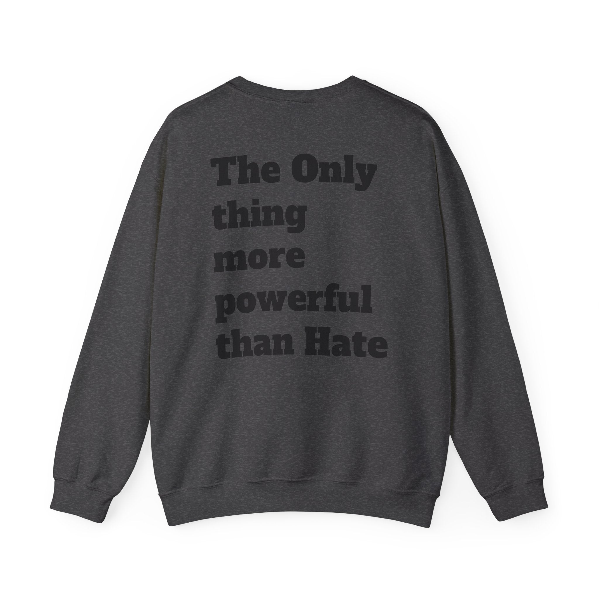 Always With You My Love -"Stronger Than Hate" Unisex Crewneck Sweatshirt .