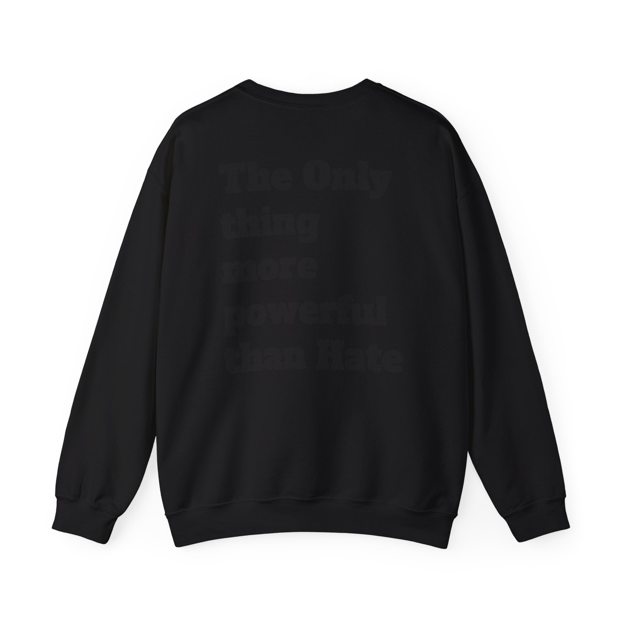 Always With You My Love -"Stronger Than Hate" Unisex Crewneck Sweatshirt .