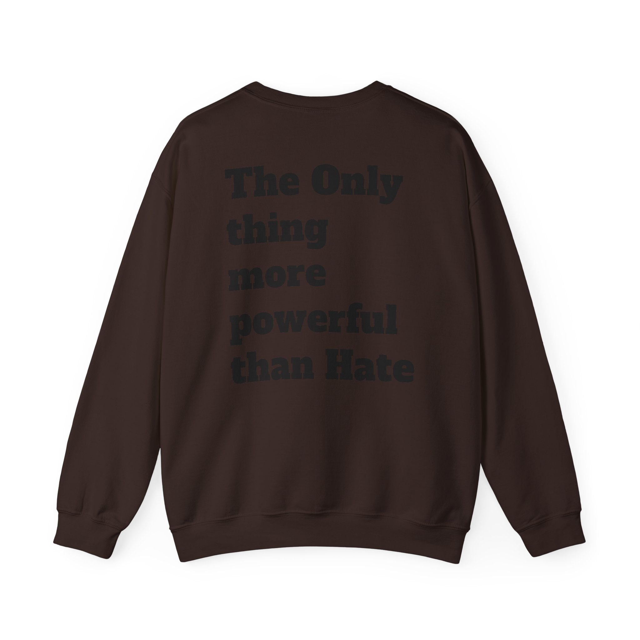 Always With You My Love -"Stronger Than Hate" Unisex Crewneck Sweatshirt .